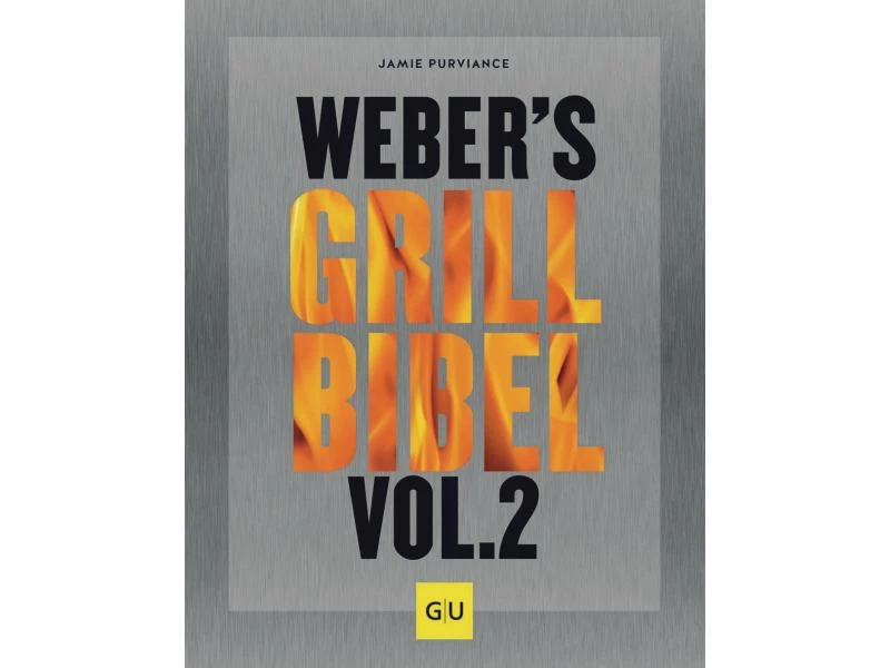 Kochbuch Weber's Grill Bibel Vol. 2 1 Kochbuch Weber's Grill Bibel Vol. 2